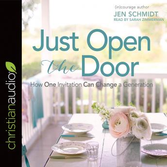 Just Open the Door: How One Invitation Can Change a Generation