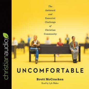 Uncomfortable: The Awkward and Essential Challenge of Christian Community sample.