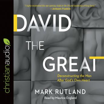 David the Great: Deconstructing the Man After God's Own Heart sample.