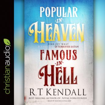 Popular in Heaven Famous in Hell: Find Out What Pleases God & Terrifies Satan