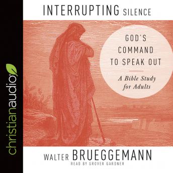 Interrupting Silence: God's Command to Speak Out