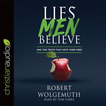 Lies Men Believe: And the Truth that Sets Them Free