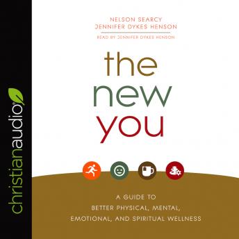 The New You: A Guide to Better Physical, Mental, Emotional, and Spiritual Wellness