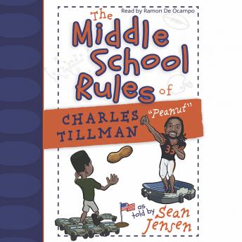 The Middle School Rules of Charles Tillman: 'Peanut'