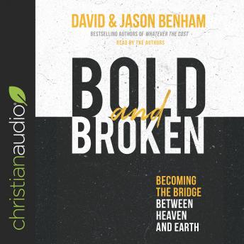Bold and Broken: Becoming the Bridge Between Heaven and Earth