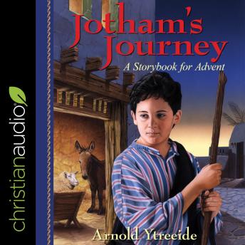 Get Best Audiobooks Religious and Inspirational Jotham's Journey: A Storybook for Advent by Arnold Ytreeide Free Audiobooks for iPhone Religious and Inspirational free audiobooks and podcast