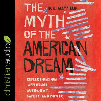 The Myth of the American Dream: Reflections On Affluence, Autonomy, Safety and Power