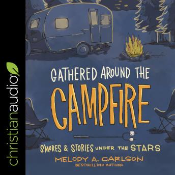 Gathered Around the Campfire: S'mores and Stories Under the Stars