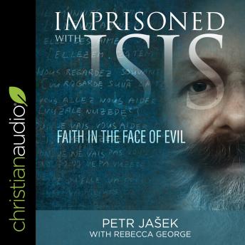 Imprisoned with ISIS: Faith in the Face of Evil