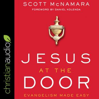 Listen Jesus at the Door: Evangelism Made Easy By Scott Mcnamara Audiobook audiobook