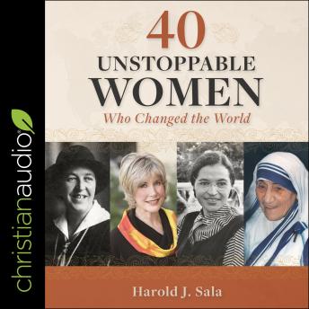 Download 40 Unstoppable Women Who Changed the World by Harold J Sala