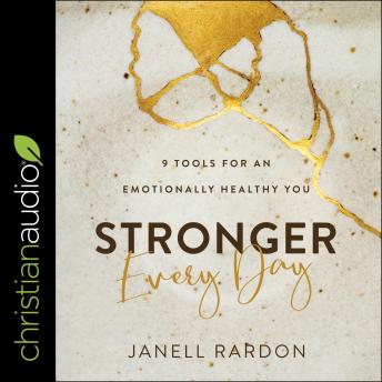 Listen Stronger Every Day: 9 Tools for an Emotionally Healthy You By Janell Rardon Audiobook audiobook