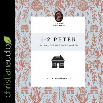 Download 1-2 Peter: Living Hope in a Hard World by Lydia Brownback