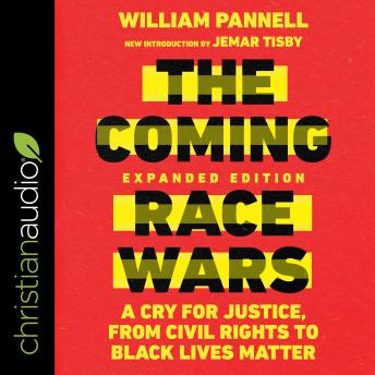 The Coming Race Wars (Expanded Edition): A Cry for Justice, from Civil Rights to Black Lives Matter