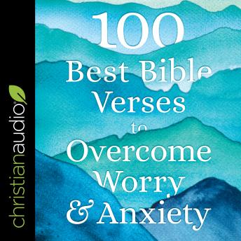 Download 100 Best Bible Verses to Overcome Worry and Anxiety by Baker Publishing Group