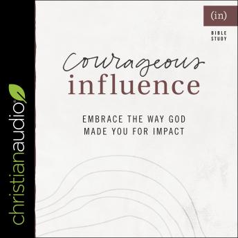 Courageous Influence: Embrace the Way God Made You for Impact, Grace P. Cho, Edd, (in)courage 