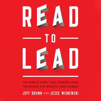 Read to Lead: The Simple Habit That Expands Your Influence and Boosts Your Career sample.