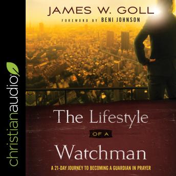 The Lifestyle of a Watchman: A 21-Day Journey to Becoming a Guardian in Prayer