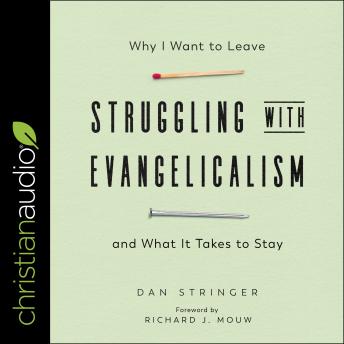 Struggling with Evangelicalism: Why I Want to Leave and What It Takes to Stay