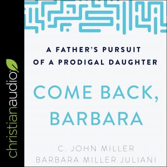 Come Back, Barbara, Third Edition: A Father's Pursuit of a Prodigal Daughter