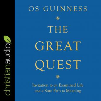 The Great Quest: Invitation to an Examined Life and a Sure Path to Meaning
