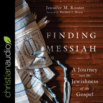 Finding Messiah: A Journey into the Jewishness of the Gospel