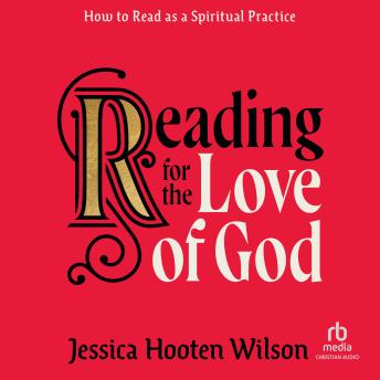 Reading for the Love of God: How to Read as a Spiritual Practice sample.