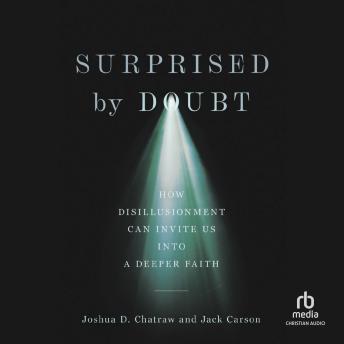 Surprised by Doubt: How Disillusionment Can Invite Us Into a Deeper Faith