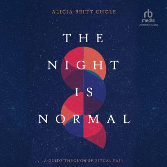 Download Night Is Normal: A Guide through Spiritual Pain by Alicia Britt Chole