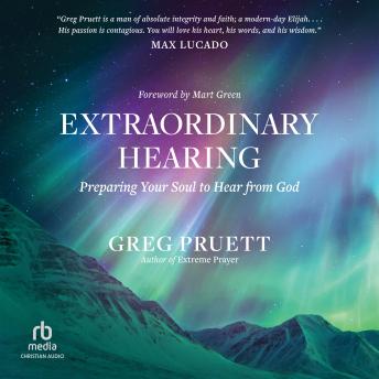 Extraordinary Hearing: Preparing Your Soul to Hear from God