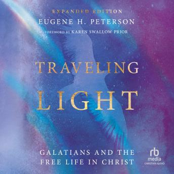 Traveling Light (Expanded Edition): Galatians and the Free Life in Christ