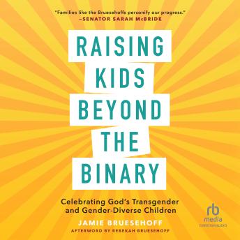 Raising Kids beyond the Binary: Celebrating God's Transgender and Gender Diverse Children