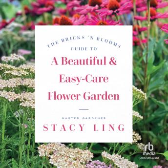 Download Bricks 'n Blooms Guide to a Beautiful and Easy-Care Flower Garden by Stacy Ling