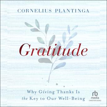 Gratitude: Why Giving Thanks Is the Key to Our Well-Being