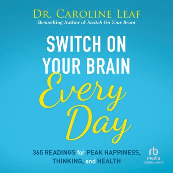 Switch On Your Brain Every Day: 365 Readings for Peak Happiness, Thinking, and Health