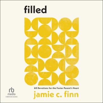 Filled: 60 Devotions for the Foster Parent's Heart - Jamie C. Finn episode artwork