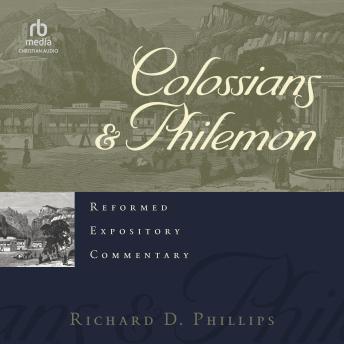 Colossians & Philemon: Reformed Expository Commentary