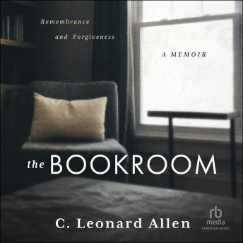 The Bookroom: Remembrance and Forgiveness―A Memoir