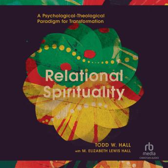 Relational Spirituality: A Psychological-Theological Paradigm for Transformation (Christian Association for Psychological Studies Books)