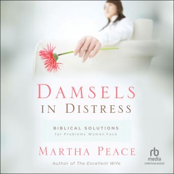 Damsels in Distress: Biblical Solutions for Problems Women Face