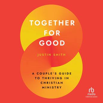 Together for Good: A Couple's Guide to Thriving in Christian Ministry