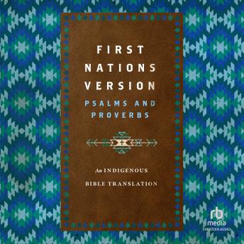 First Nations Version Psalms and Proverbs: An Indigenous Bible Translation