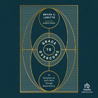 Grace to Overcome: 31 Devotions on God's Work Through Black History