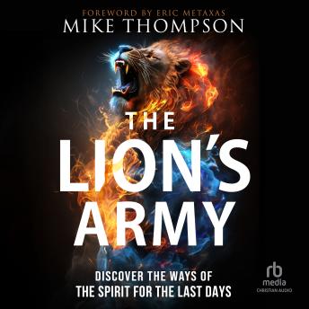 The Lion's Army: Discover the Ways of the Spirit for the Last Days