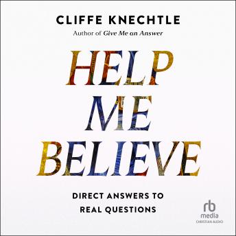 Help Me Believe: Direct Answers to Real Questions