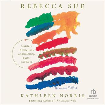 Rebecca Sue: A Sister's Reflections on Disability, Faith, and Love