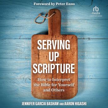 Serving Up Scripture: How to Interpret the Bible for Yourself and Others