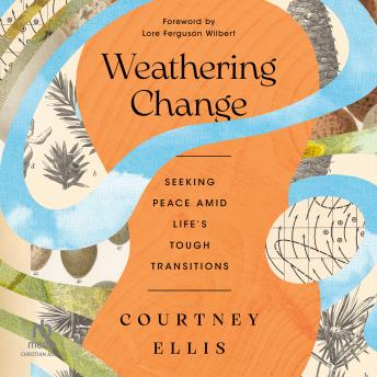 Weathering Change: Seeking Peace Amid Life's Tough Transitions