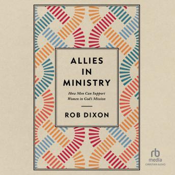 Allies in Ministry: How Men Can Support Women in God's Mission