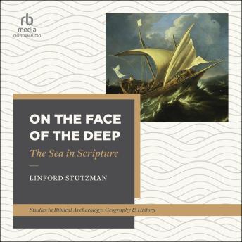 On the Face of the Deep: The Sea in Scripture